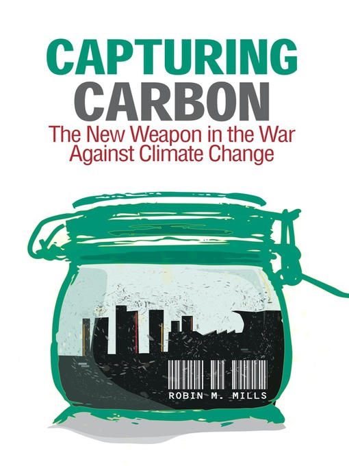 Title details for Capturing Carbon by Robin M. Mills - Available